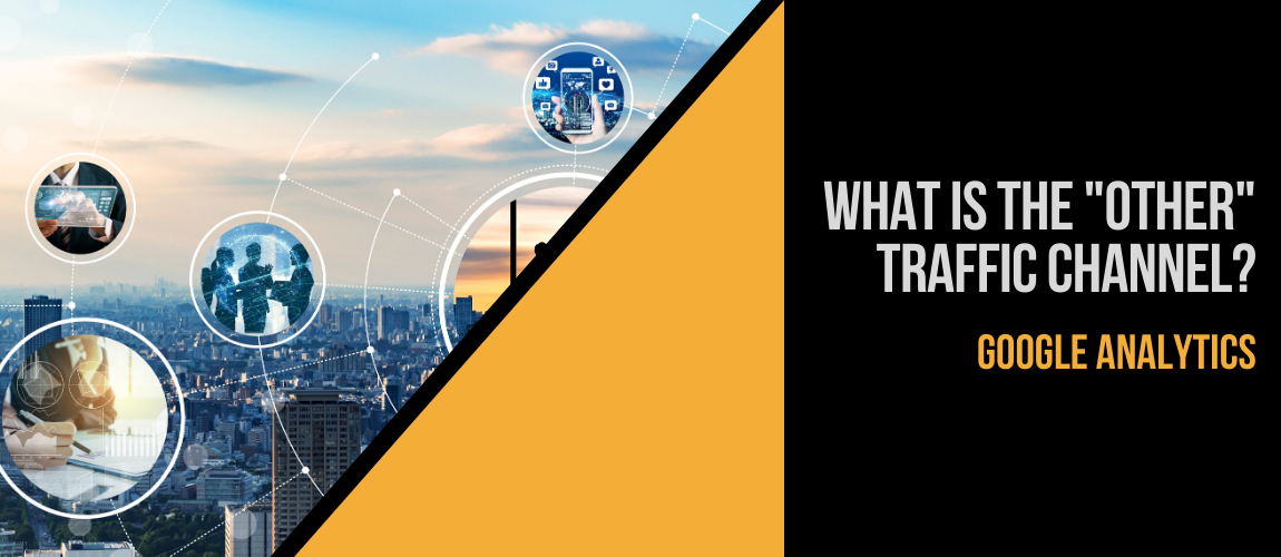 Google Analytics - What is the Other Traffic Channel?