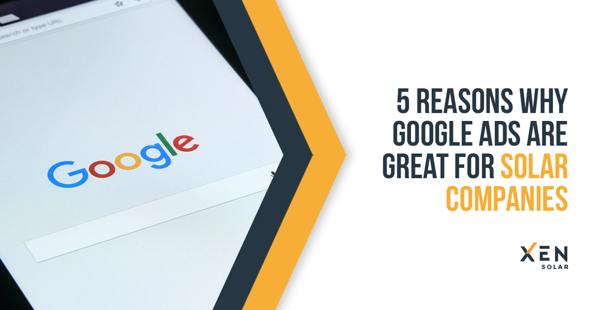 5 Reasons Why Google Ads Are Great for Solar Companies